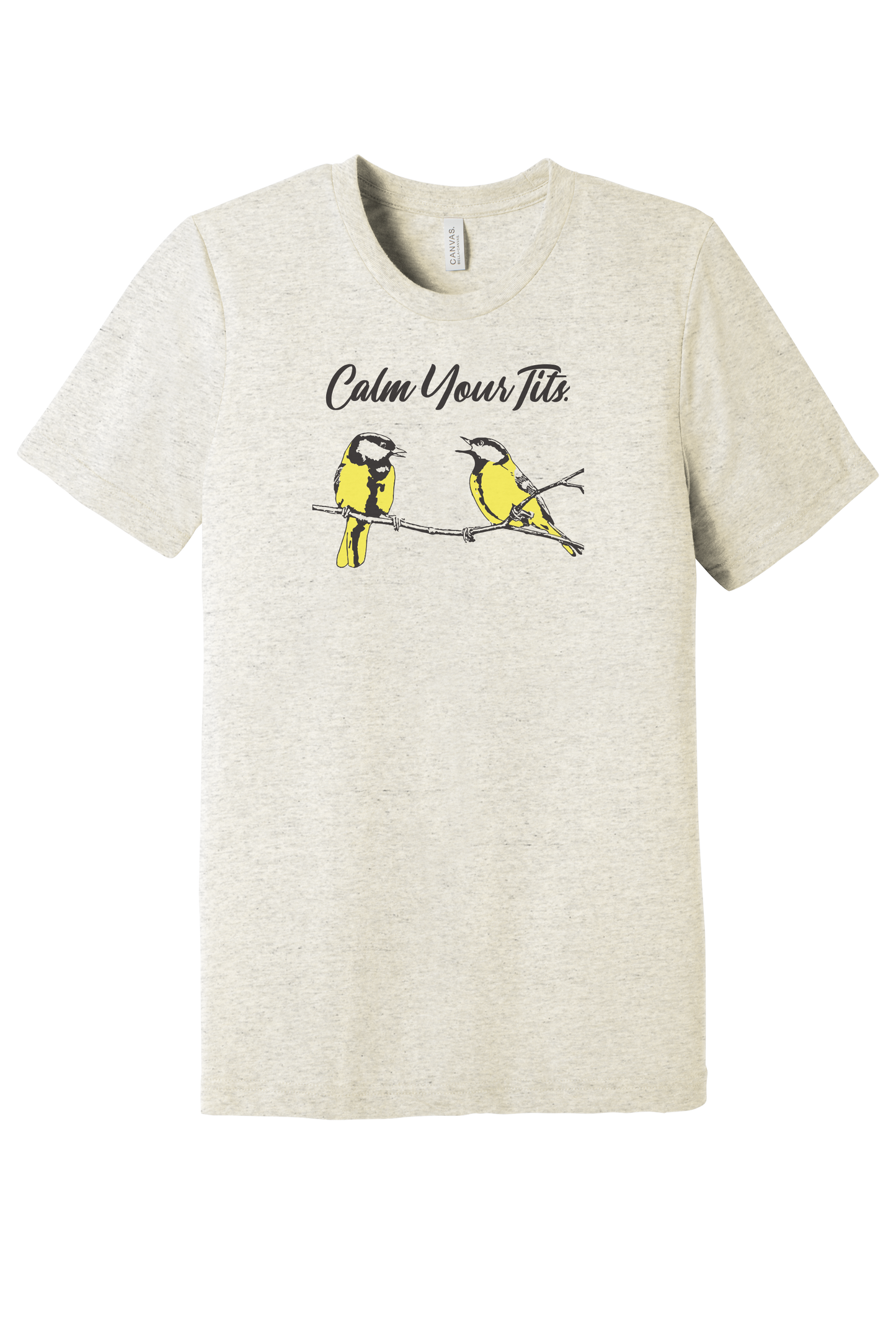 Calm Your Tits Tri-Blend T-Shirt