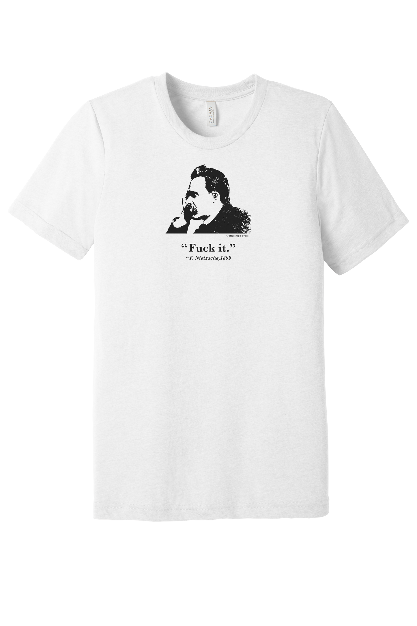 Fuck It - F. Nietzsche 1899 T-Shirt