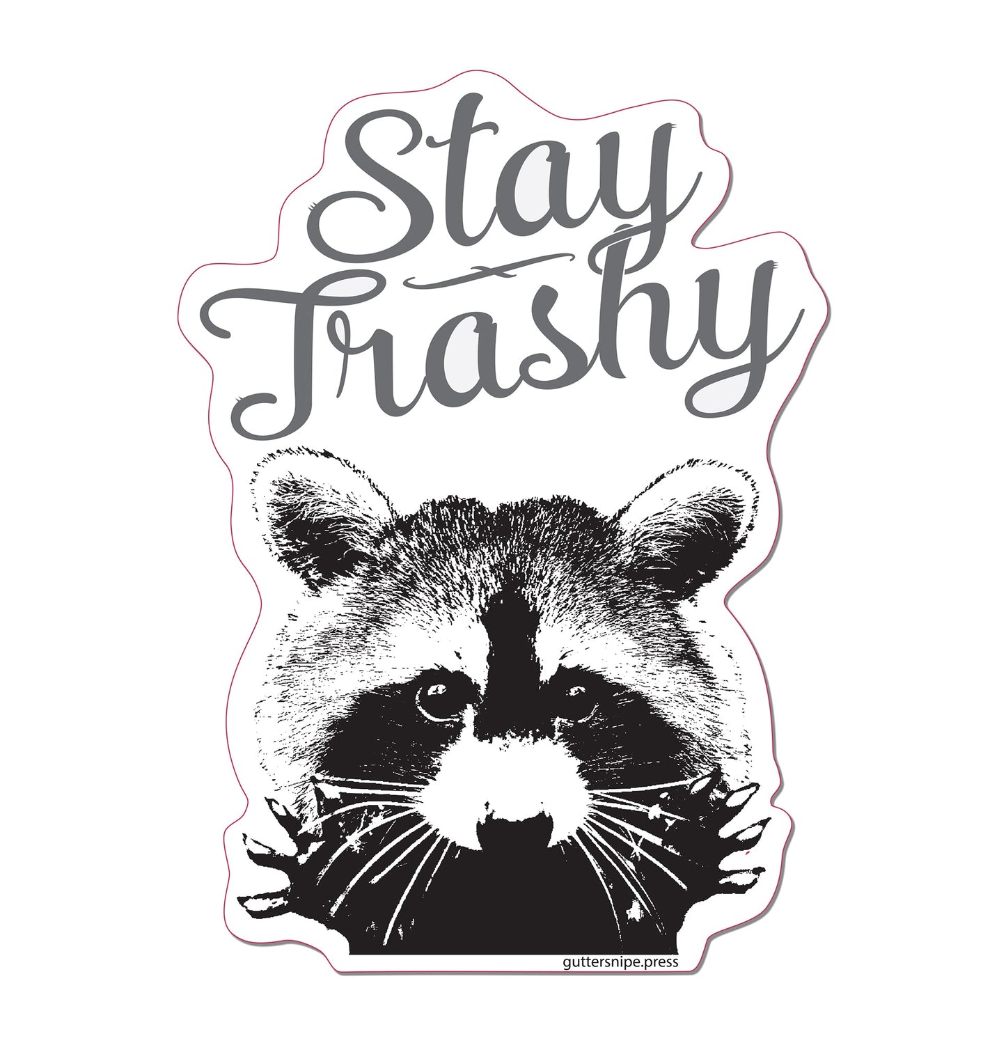 Stay Trashy Sticker