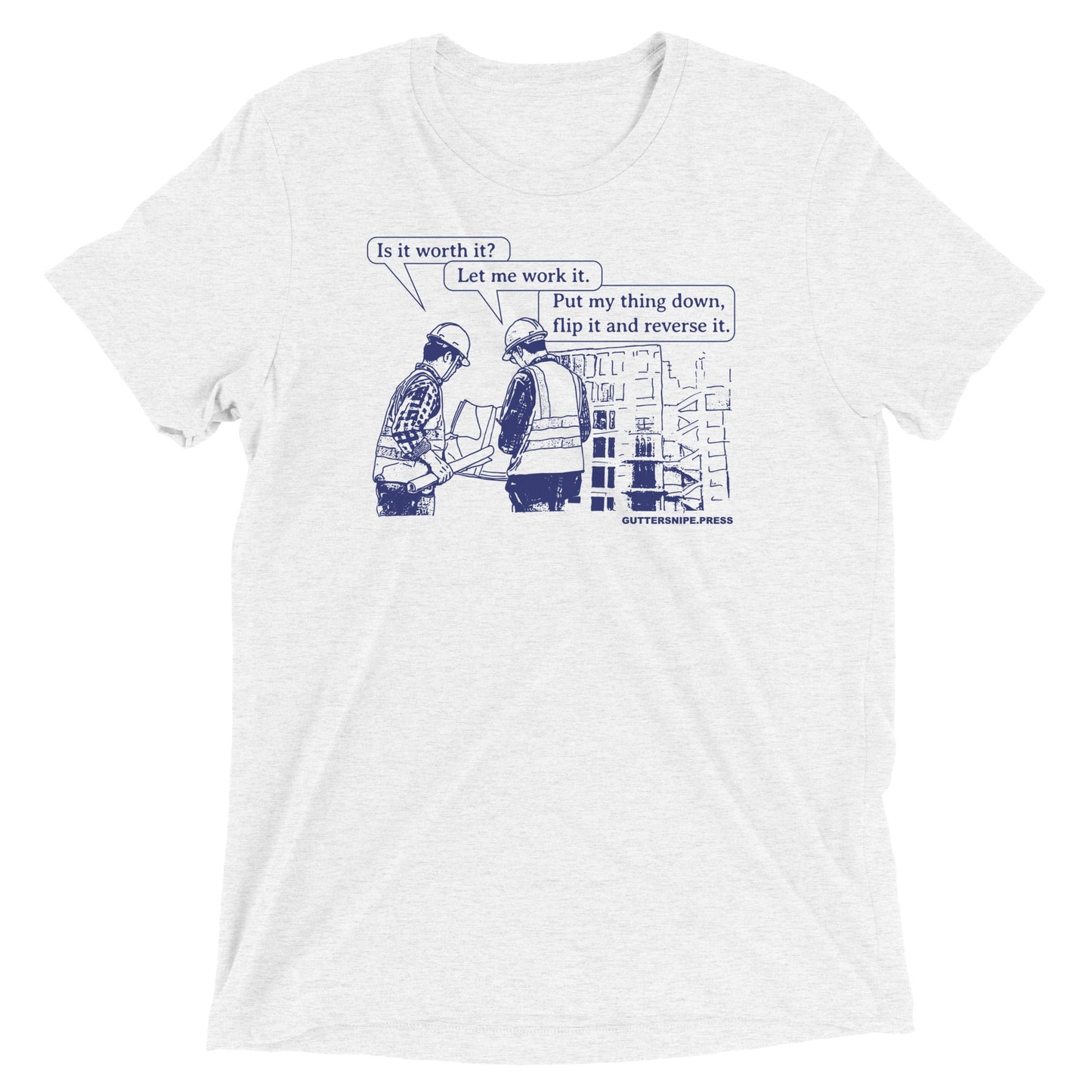 Let Me Work It Tri-Blend T-Shirt