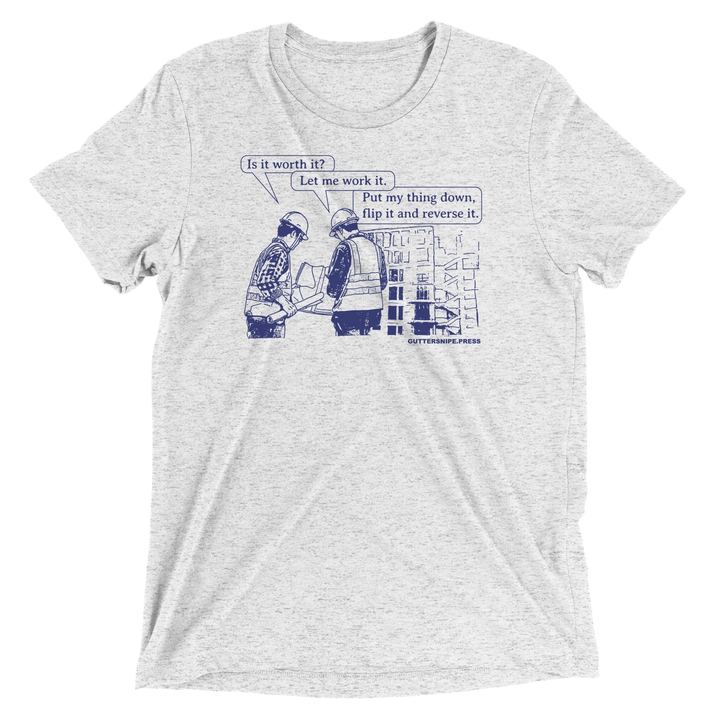 Let Me Work It Tri-Blend T-Shirt